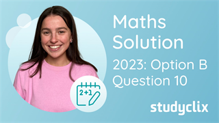 Junior Cert Higher Level - 2023 Mock (Option B) Question 10 | Studyclix